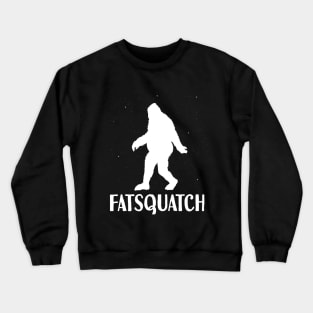 Fatsquatch Funny Sasquatch Crewneck Sweatshirt